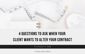 4 Questions to Ask When Your Client Wants to Alter Your Contract