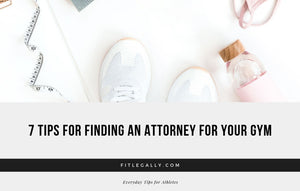 7 Tips for finding an attorney for your gym