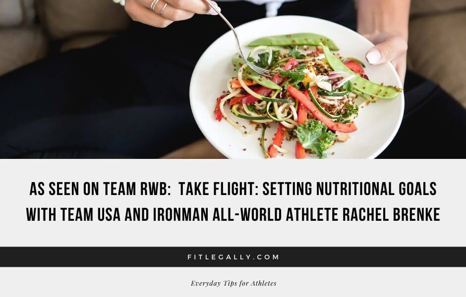 As Seen on Team RWB: Take Flight: Setting Nutritional Goals With Team ...