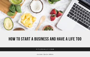 How to start a business and have a life too