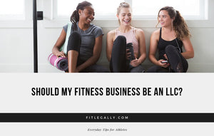 Should my fitness business be an LLC?
