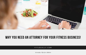 Why you need an attorney for your fitness business!